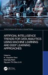 Artificial Intelligence Trends for Data Analytics Using Machine Learning and Deep Learning Approaches - K. Gayathri (Anna University Chennai) Devi ; Mamata (Birla Global University Rath ; Nguyen Thi Dieu (Professor and Head of Dept. of Electronics and Telecommunication Engineering Linh - 9780367417277