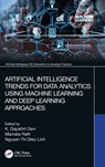 Artificial Intelligence Trends for Data Analytics Using Machine Learning and Deep Learning Approaches - K. Gayathri (Anna University Chennai) Devi ; Mamata (Birla Global University Rath ; Nguyen Thi Dieu (Professor and Head of Dept. of Electronics and Telecommunication Engineering Linh - 9780367417277