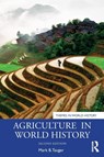 Agriculture in World History - Mark B. (West Virginia University Tauger - 9780367420918