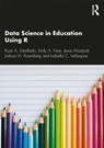 Data Science in Education Using R - Ryan A. Estrellado ; Emily Freer ; Joshua M. Rosenberg ; Isabella C. Velasquez - 9780367422257