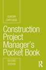 Construction Project Manager’s Pocket Book - CARTLIDGE,  Duncan (Construction Procurement Consultant, UK) - 9780367435936
