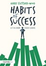 Habits of Success: Getting Every Student Learning - Harry (Institute for Teaching Fletcher-Wood - 9780367444952