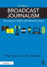Broadcast Journalism - Peter (South East Today Stewart ; Ray Alexander - 9780367460471