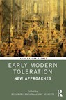 Early Modern Toleration - Benjamin J. (University College London Kaplan ; Jaap Geraerts - 9780367467074