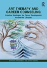 Art Therapy and Career Counseling - Barbara Parker-Bell ; Debra Osborn - 9780367476656