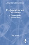 Psychoanalysis and Colonialism - Sally Swartz - 9780367477660