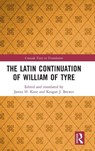 The Latin Continuation of William of Tyre - James H. Kane ; Keagan J. (University of Sydney Brewer - 9780367489656