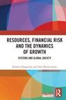 Resources, Financial Risk and the Dynamics of Growth - Roberto Pasqualino ; Aled Wynne Jones - 9780367497637