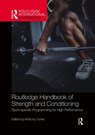 Routledge Handbook of Strength and Conditioning - Anthony (Middlesex University Turner - 9780367499044