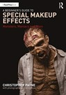 A Beginner's Guide to Special Makeup Effects - Christopher Payne - 9780367554675