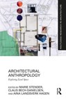 Architectural Anthropology - STENDER,  Marie (Aalborg University, Denmark) ; Bech-Danielson, Claus (Aalborg University, Denmark) ; Landsverk Hagen, Aina (Oslo and Akershus University College of Oslo, Norway) - 9780367555795