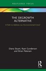 The Degrowth Alternative - Diana Stuart ; Ryan Gunderson ; Brian Petersen - 9780367560973