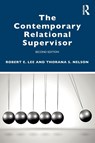 The Contemporary Relational Supervisor 2nd edition - Robert E. (Florida State University Lee ; Thorana S. (Utah State University Nelson ; Toni S. Zimmerman - 9780367568962