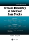 Process Chemistry of Lubricant Base Stocks - Thomas R. (Mississauga Lynch - 9780367577674