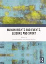Human Rights and Events, Leisure and Sport - Jayne Caudwell ; Darragh McGee - 9780367582883