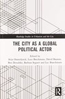 The City as a Global Political Actor - STIJN (UNIVERSITY OF ANTWERP,  Belgium) Oosterlynck ; Luce (Ghent University, Belgium) Beeckmans ; David (Vrije Universiteit Brussels, Belgium) Bassens ; Ben (Ghent University, Belgium) Derudder ; Barbara (University of Antwerp, Belgium) Segaert ; Luc (University of Antwerp, Belgium) Braeckmans - 9780367584306