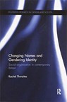 Changing Names and Gendering Identity - Rachel (Canterbury Christ Church University) Thwaites - 9780367595760