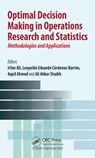 Optimal Decision Making in Operations Research and Statistics - Irfan (Aligarh Muslim University Ali ; Leopoldo Eduardo (Tecnologico de Monterrey Cardenas-Barron ; Aquil (Aligarh Muslim University Ahmed - 9780367618759