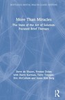 More Than Miracles - Steve de Shazer ; Yvonne Dolan ; Harry Korman ; Terry Trepper ; Eric McCollum ; Insoo Kim Berg - 9780367622435