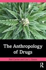The Anthropology of Drugs - Neil Carrier ; Lisa L. Gezon - 9780367625269