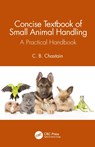 Concise Textbook of Small Animal Handling - C. B. (Univ. of Missouri Chastain - 9780367628130
