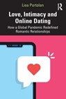 Love, Intimacy and Online Dating - Lisa Portolan - 9780367637033