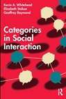 Categories in Social Interaction - Kevin A. Whitehead ; Elizabeth Stokoe ; Geoffrey Raymond - 9780367637651