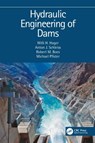 Hydraulic Engineering of Dams - Willi H. Hager ; Anton J. Schleiss ; Robert M. (Laboratory of Hydraulics Boes ; Michael Pfister - 9780367645151