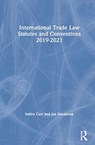 International Trade Law Statutes and Conventions 2019-2021 - Indira Carr ; Jae Sundaram - 9780367646639