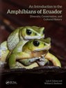 An Introduction to the Amphibians of Ecuador - Luis A. Coloma ; William E. Duellman - 9780367653569