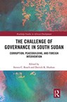 The Challenge of Governance in South Sudan - Steven C Roach ; Derrick K Hudson - 9780367665593
