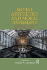 Social Aesthetics and Moral Judgment - Jennifer A. McMahon - 9780367666477