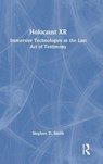 Holocaust XR - Stephen D. (University of Southern California Smith - 9780367675639
