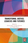 Transitional Justice: Legacies and Futures - Chrisje Brants ; Susanne (Griffith University Karstedt ; Nandor Knust - 9780367679101