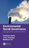 Environmental Social Governance - Karlheinz (Greencorp Spitz ; John (Trudinger Consulting Trudinger ; Matthew (PT Agincourt Resources Orr - 9780367680558