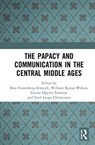 The Papacy and Communication in the Central Middle Ages - Iben Fonnesberg-Schmidt ; William Kynan-Wilson ; Gesine Oppitz-Trotman ; Emil Lauge Christensen - 9780367684365