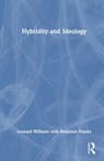 Hybridity and Ideology - Leonard Williams ; Benjamin Franks - 9780367691493