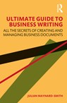 Ultimate Guide to Business Writing - Julian Maynard-Smith - 9780367700195