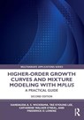 Higher-Order Growth Curves and Mixture Modeling with Mplus - Kandauda Wickrama ; Tae Kyoung (University of Georgia Lee ; Catherine Walker (University of Georgia O’Neal ; Frederick Lorenz - 9780367711269