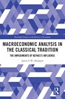 Macroeconomic Analysis in the Classical Tradition - James C W Ahiakpor - 9780367721930