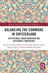 Balancing the Commons in Switzerland - Tobias (University of Bern Haller ; Karina Liechti ; Martin Stuber - 9780367724085