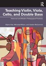 Teaching Violin, Viola, Cello, and Double Bass - Dijana Ihas ; Miranda Wilson ; Gaelen McCormick - 9780367724757