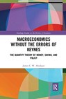 Macroeconomics without the Errors of Keynes - James C. W. Ahiakpor - 9780367727765