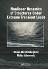Nonlinear Dynamics of Structures Under Extreme Transient Loads - Adnan (Universite Technologie Compiegne Ibrahimbegovic ; Naida (University of Sarajevo Ademovic - 9780367728786