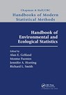 Handbook of Environmental and Ecological Statistics - ALAN E. (DUKE UNIVERSITY,  Durham, North Carolina) Gelfand ; Montserrat (North Carolina State University, Raleigh) Fuentes ; Jennifer A. Hoeting ; Richard Lyttleton Smith - 9780367731786