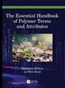 The Essential Handbook of Polymer Terms and Attributes - Munmaya K Mishra ; Biao Duan - 9780367751715