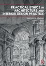 Practical Ethics in Architecture and Interior Design Practice - Sue Lani Madsen ; Dana Vaux ; David Wang - 9780367752576