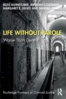 Life Without Parole - Ross (Professor at the Univ. of Pittsburgh) Kleinstuber ; Jeremiah (PhD in Sociology) Coldsmith ; Margaret (Professor & Chair of Criminology at the College of New Jersey) Leigey ; Sandra (Sandra Joy is a Professor of Sociology at Rowan University.) Joy - 9780367752699