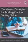 Theories and Strategies for Teaching Creative Writing Online - Tamara Girardi ; Abigail G. Scheg - 9780367756116