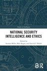 National Security Intelligence and Ethics - Seumas Miller ; Mitt Regan ; Patrick F. Walsh - 9780367758325